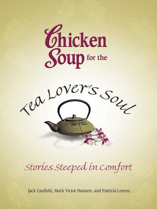 Title details for Chicken Soup for the Tea Lover's Soul by Jack Canfield - Available